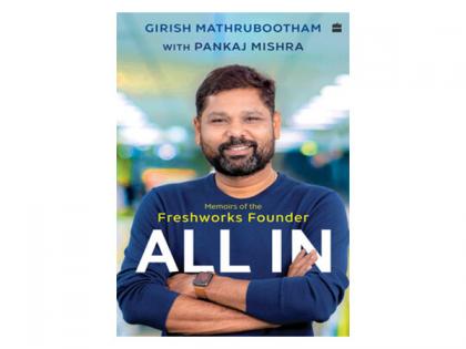 HarperCollins is proud to announce the publication of ALL IN - Memoirs of the Freshworks Founder - by Girish Mathrubootham with Pankaj Mishra | HarperCollins is proud to announce the publication of ALL IN - Memoirs of the Freshworks Founder - by Girish Mathrubootham with Pankaj Mishra HarperCollins is proud to announce the publication of ALL IN - Memoirs of the Freshworks Founder - by Girish Mathrubootham with Pankaj Mishra | HarperCollins is proud to announce the publication of ALL IN - Memoirs of the Freshworks Founder - by Girish Mathrubootham with Pankaj Mishra
