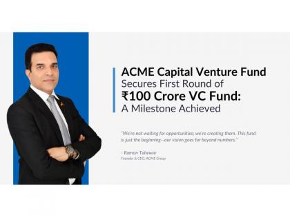 ACME Capital Announces First Close of Rs.100 Crore Venture Fund-A Milestone for Startups | ACME Capital Announces First Close of Rs.100 Crore Venture Fund-A Milestone for Startups ACME Capital Announces First Close of Rs.100 Crore Venture Fund-A Milestone for Startups | ACME Capital Announces First Close of Rs.100 Crore Venture Fund-A Milestone for Startups