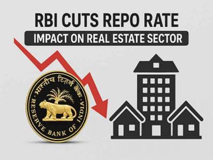 RBI's Second Consecutive Repo Rate Cut to 6 Percent Spurs Optimism Across Real Estate Sector | RBI's Second Consecutive Repo Rate Cut to 6 Percent Spurs Optimism Across Real Estate Sector