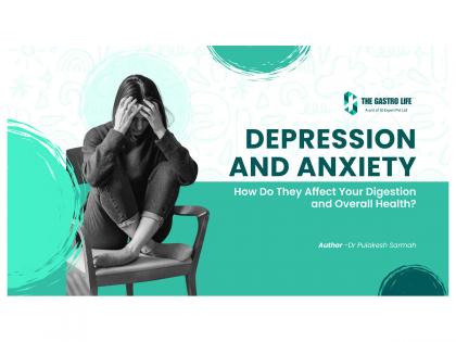 Depression and Anxiety: How Do They Affect Your Digestion and Overall Health? | Depression and Anxiety: How Do They Affect Your Digestion and Overall Health? Depression and Anxiety: How Do They Affect Your Digestion and Overall Health? | Depression and Anxiety: How Do They Affect Your Digestion and Overall Health?