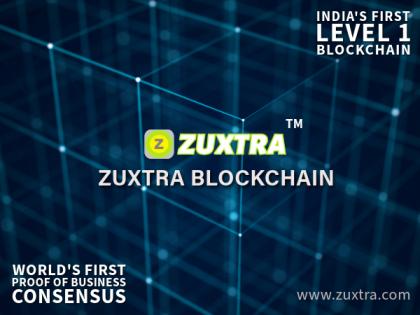 Zuxtra Blockchain Launches India's First Level-1 Permissioned Blockchain with Groundbreaking 'Proof of Business' Consensus Mechanism | Zuxtra Blockchain Launches India's First Level-1 Permissioned Blockchain with Groundbreaking 'Proof of Business' Consensus Mechanism Zuxtra Blockchain Launches India's First Level-1 Permissioned Blockchain with Groundbreaking 'Proof of Business' Consensus Mechanism | Zuxtra Blockchain Launches India's First Level-1 Permissioned Blockchain with Groundbreaking 'Proof of Business' Consensus Mechanism