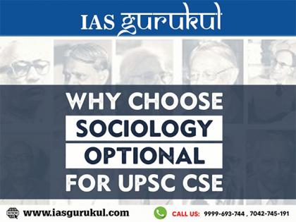 Why Choose Sociology Optional for UPSC CSE Preparation | Why Choose Sociology Optional for UPSC CSE Preparation Why Choose Sociology Optional for UPSC CSE Preparation | Why Choose Sociology Optional for UPSC CSE Preparation