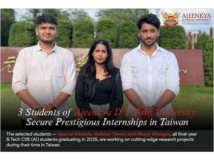 In A Glorious Moment, 3 Students of Ajeenkya D Y Patil University Secure Prestigious Internships in Taiwan | In A Glorious Moment, 3 Students of Ajeenkya D Y Patil University Secure Prestigious Internships in Taiwan In A Glorious Moment, 3 Students of Ajeenkya D Y Patil University Secure Prestigious Internships in Taiwan | In A Glorious Moment, 3 Students of Ajeenkya D Y Patil University Secure Prestigious Internships in Taiwan