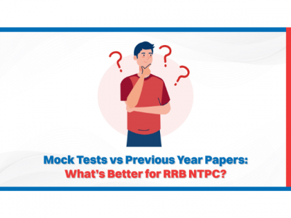 Mock Tests vs Previous Year Papers: What's Better for RRB NTPC? | Mock Tests vs Previous Year Papers: What's Better for RRB NTPC? Mock Tests vs Previous Year Papers: What's Better for RRB NTPC? | Mock Tests vs Previous Year Papers: What's Better for RRB NTPC?