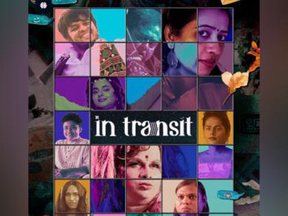 Trailer of 'In Transit' docuseries out now | Trailer of 'In Transit' docuseries out now