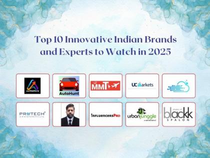Top 10 Innovative Indian Brands and Experts to Watch in 2025 | Top 10 Innovative Indian Brands and Experts to Watch in 2025