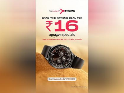 Sale Live: Prowatch Xtreme on Amazon at just Rs. 16 for Early Shoppers | Sale Live: Prowatch Xtreme on Amazon at just Rs. 16 for Early Shoppers Sale Live: Prowatch Xtreme on Amazon at just Rs. 16 for Early Shoppers | Sale Live: Prowatch Xtreme on Amazon at just Rs. 16 for Early Shoppers