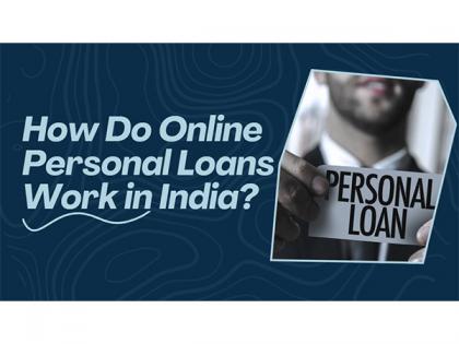How Do Online Personal Loans Work in India? | How Do Online Personal Loans Work in India?
