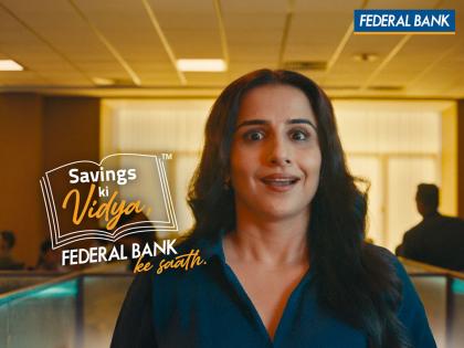 'Savings Ki Vidya' campaign by Federal Bank: A fresh approach to savings' | 'Savings Ki Vidya' campaign by Federal Bank: A fresh approach to savings' 'Savings Ki Vidya' campaign by Federal Bank: A fresh approach to savings' | 'Savings Ki Vidya' campaign by Federal Bank: A fresh approach to savings'