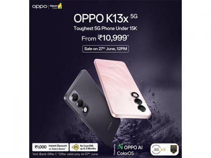 OPPO Launches K13x 5G - The Toughest and Most Durable Smartphone Starting at INR 10,999 | OPPO Launches K13x 5G - The Toughest and Most Durable Smartphone Starting at INR 10,999 OPPO Launches K13x 5G - The Toughest and Most Durable Smartphone Starting at INR 10,999 | OPPO Launches K13x 5G - The Toughest and Most Durable Smartphone Starting at INR 10,999