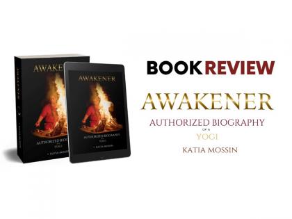 AWAKENER: Authorized Biography of a Yogi | AWAKENER: Authorized Biography of a Yogi AWAKENER: Authorized Biography of a Yogi | AWAKENER: Authorized Biography of a Yogi