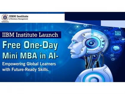 IIBM Institute Launch Free One-Day Online Mini MBA in AI - Empowering Global Learners with Future-Ready Skills | IIBM Institute Launch Free One-Day Online Mini MBA in AI - Empowering Global Learners with Future-Ready Skills IIBM Institute Launch Free One-Day Online Mini MBA in AI - Empowering Global Learners with Future-Ready Skills | IIBM Institute Launch Free One-Day Online Mini MBA in AI - Empowering Global Learners with Future-Ready Skills