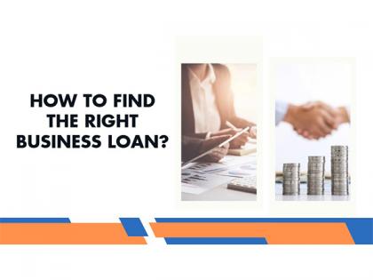 How to Find the Right Business Loan? | How to Find the Right Business Loan?
