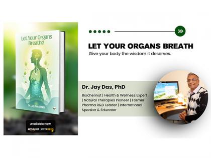 Discover How to Truly Care for Your Body with "Let Your Organs Breathe" by Dr. Jay Das | Discover How to Truly Care for Your Body with "Let Your Organs Breathe" by Dr. Jay Das
