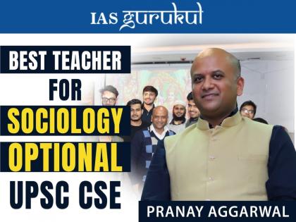 Best Sociology Optional Teacher for UPSC CSE: Why Aspirants Recommend Pranay Aggarwal of IAS Gurukul | Best Sociology Optional Teacher for UPSC CSE: Why Aspirants Recommend Pranay Aggarwal of IAS Gurukul Best Sociology Optional Teacher for UPSC CSE: Why Aspirants Recommend Pranay Aggarwal of IAS Gurukul | Best Sociology Optional Teacher for UPSC CSE: Why Aspirants Recommend Pranay Aggarwal of IAS Gurukul