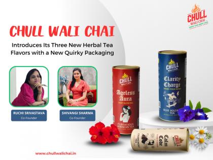 Chull Wali Chai Introduces Its Three New Herbal Tea Flavours with a New Quirky Packaging | Chull Wali Chai Introduces Its Three New Herbal Tea Flavours with a New Quirky Packaging