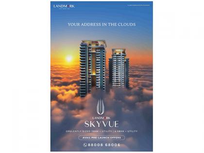 Landmark Group Unveils "Landmark SKYVUE - The Address in the Clouds", a Luxury Residential Project on Dwarka Expressway | Landmark Group Unveils "Landmark SKYVUE - The Address in the Clouds", a Luxury Residential Project on Dwarka Expressway
