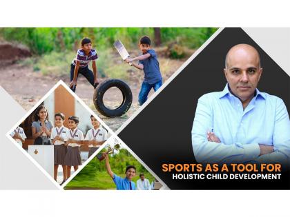 Ajay Hinduja on Sports as a Tool for Holistic Child Development | Ajay Hinduja on Sports as a Tool for Holistic Child Development Ajay Hinduja on Sports as a Tool for Holistic Child Development | Ajay Hinduja on Sports as a Tool for Holistic Child Development