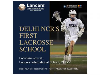 Lancers International School Becomes the First in Delhi NCR to Introduce Lacrosse | Lancers International School Becomes the First in Delhi NCR to Introduce Lacrosse Lancers International School Becomes the First in Delhi NCR to Introduce Lacrosse | Lancers International School Becomes the First in Delhi NCR to Introduce Lacrosse
