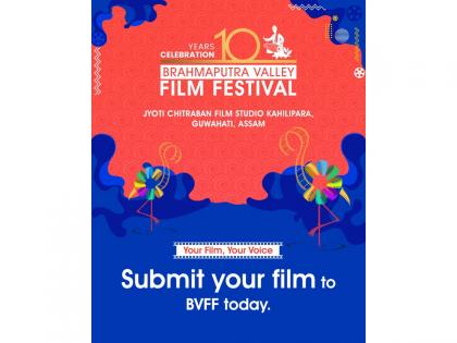 Film Submissions Open for 10th Edition of Brahmaputra Valley Film Festival (BVFF) | Film Submissions Open for 10th Edition of Brahmaputra Valley Film Festival (BVFF)