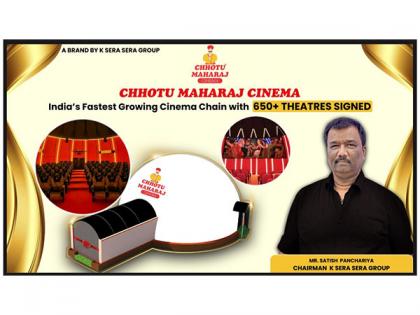 Chhotu Maharaj Cinema by K Sera Sera Group Becomes India's Fastest-Growing Cinema Chain with 650+ Theatres Signed | Chhotu Maharaj Cinema by K Sera Sera Group Becomes India's Fastest-Growing Cinema Chain with 650+ Theatres Signed Chhotu Maharaj Cinema by K Sera Sera Group Becomes India's Fastest-Growing Cinema Chain with 650+ Theatres Signed | Chhotu Maharaj Cinema by K Sera Sera Group Becomes India's Fastest-Growing Cinema Chain with 650+ Theatres Signed