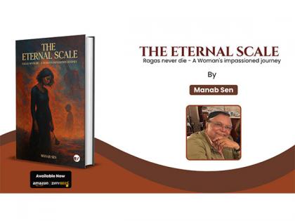 Separated by fate, united by music--Manab Sen's "The Eternal Scale" is a moving saga of love, loss, and longing across continents | Separated by fate, united by music--Manab Sen's "The Eternal Scale" is a moving saga of love, loss, and longing across continents