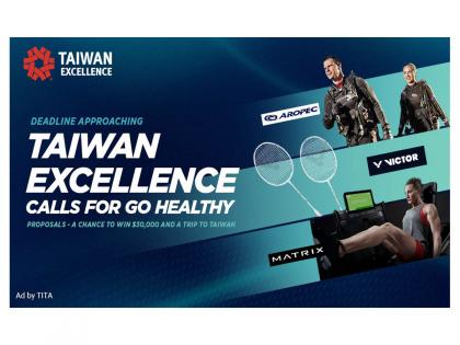 Deadline Approaching: Taiwan Excellence Calls for "Go Healthy" Proposals - A Chance to Win $30,000 and a Trip to Taiwan | Deadline Approaching: Taiwan Excellence Calls for "Go Healthy" Proposals - A Chance to Win $30,000 and a Trip to Taiwan