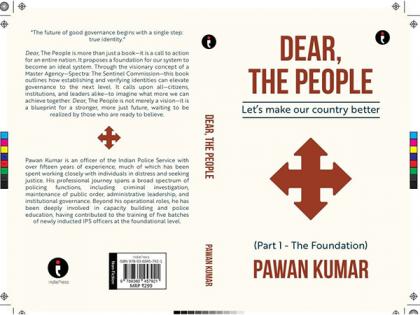 'Dear, The People' -- New Book Outlines Visionary Blueprint for Stronger Governance in India | 'Dear, The People' -- New Book Outlines Visionary Blueprint for Stronger Governance in India 'Dear, The People' -- New Book Outlines Visionary Blueprint for Stronger Governance in India | 'Dear, The People' -- New Book Outlines Visionary Blueprint for Stronger Governance in India