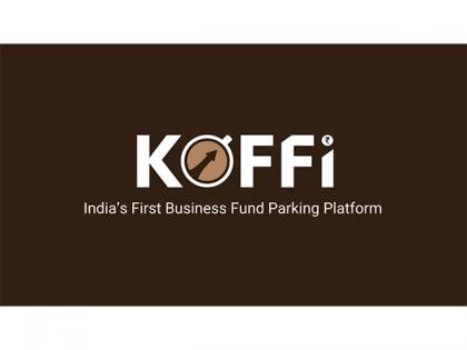 KOFFi Launches India's First Business Fund Parking Platform - Helping Businesses Earn 7-8% on Daily Balances | KOFFi Launches India's First Business Fund Parking Platform - Helping Businesses Earn 7-8% on Daily Balances KOFFi Launches India's First Business Fund Parking Platform - Helping Businesses Earn 7-8% on Daily Balances | KOFFi Launches India's First Business Fund Parking Platform - Helping Businesses Earn 7-8% on Daily Balances