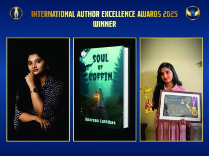S. Aparnaa Lathikaa Honoured with the International Author Excellence Award 2025 for Her Gripping Psychological Thriller Soul of Coffin | S. Aparnaa Lathikaa Honoured with the International Author Excellence Award 2025 for Her Gripping Psychological Thriller Soul of Coffin