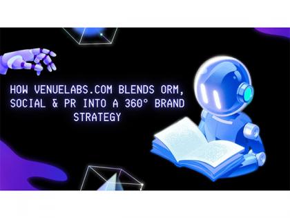 How Venuelabs.com Blends ORM, Social & PR into a 360&#176; Brand Strategy | How Venuelabs.com Blends ORM, Social & PR into a 360&#176; Brand Strategy