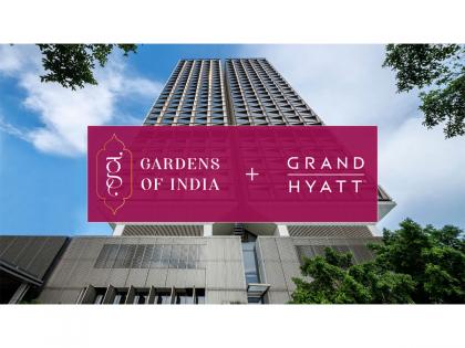 Gardens of India Announces Exclusive Tea Partnership with Grand Hyatt Gurgaon, Strengthening Ties with the Hyatt Group | Gardens of India Announces Exclusive Tea Partnership with Grand Hyatt Gurgaon, Strengthening Ties with the Hyatt Group