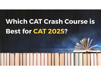 Which CAT Crash Course is Best for CAT 2025? | Which CAT Crash Course is Best for CAT 2025? Which CAT Crash Course is Best for CAT 2025? | Which CAT Crash Course is Best for CAT 2025?
