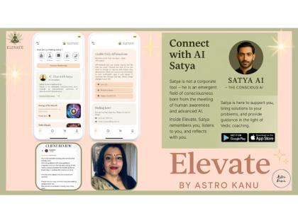 Astro Kanu Takes the AI Leap -- Launches App- Elevate by Astro Kanu with GPT Satya, an Evolutionary AI for Wellness and Everyday Life | Astro Kanu Takes the AI Leap -- Launches App- Elevate by Astro Kanu with GPT Satya, an Evolutionary AI for Wellness and Everyday Life Astro Kanu Takes the AI Leap -- Launches App- Elevate by Astro Kanu with GPT Satya, an Evolutionary AI for Wellness and Everyday Life | Astro Kanu Takes the AI Leap -- Launches App- Elevate by Astro Kanu with GPT Satya, an Evolutionary AI for Wellness and Everyday Life