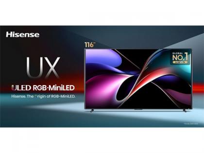 Hisense, the Origin of RGB-MiniLED, Unveils UX ULED Series in India | Hisense, the Origin of RGB-MiniLED, Unveils UX ULED Series in India Hisense, the Origin of RGB-MiniLED, Unveils UX ULED Series in India | Hisense, the Origin of RGB-MiniLED, Unveils UX ULED Series in India