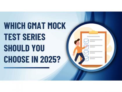 Which GMAT Mock Test Series Should You Choose in 2025? | Which GMAT Mock Test Series Should You Choose in 2025? Which GMAT Mock Test Series Should You Choose in 2025? | Which GMAT Mock Test Series Should You Choose in 2025?