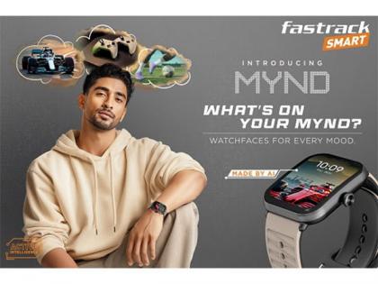 Fastrack Launches MYND - AI-powered Smartwatch for India's AI-savvy | Fastrack Launches MYND - AI-powered Smartwatch for India's AI-savvy Fastrack Launches MYND - AI-powered Smartwatch for India's AI-savvy | Fastrack Launches MYND - AI-powered Smartwatch for India's AI-savvy