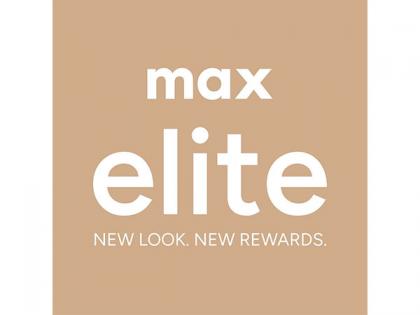 Max Fashion's ELITE: India's Fastest-Growing Loyalty Program Now Gets Even Better | Max Fashion's ELITE: India's Fastest-Growing Loyalty Program Now Gets Even Better