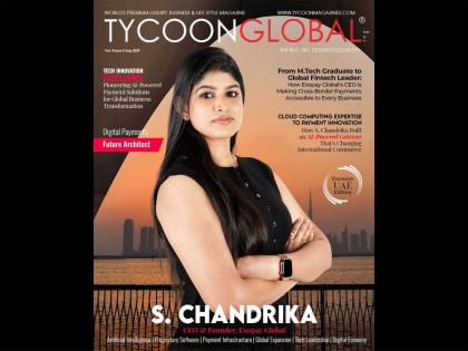 S. Chandrika, CEO & Founder of Exopay Global, Featured on Cover Story of Tycoon Global Magazine | S. Chandrika, CEO & Founder of Exopay Global, Featured on Cover Story of Tycoon Global Magazine