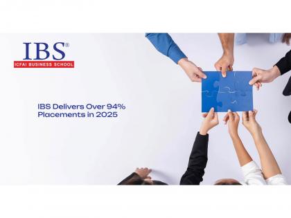 ICFAI Business School (IBS) Delivers Over 94% Placements in 2025 with Top Recruiters | ICFAI Business School (IBS) Delivers Over 94% Placements in 2025 with Top Recruiters
