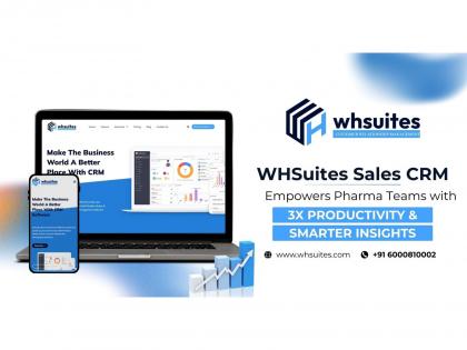 WHSuites Sales CRM Empowers Pharma Teams with 3X Productivity & Smarter Insights | WHSuites Sales CRM Empowers Pharma Teams with 3X Productivity & Smarter Insights