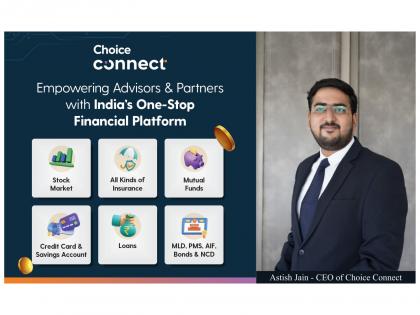 Choice Connect empowers Indians to enter financial Services with zero Investment | Choice Connect empowers Indians to enter financial Services with zero Investment