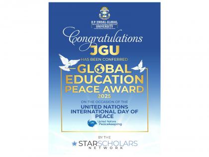 Global Education for Peace Award Honours O.P. Jindal Global University for Championing World Peace through Higher Education | Global Education for Peace Award Honours O.P. Jindal Global University for Championing World Peace through Higher Education