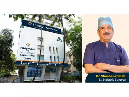 Pristyn Hospitals Expand with Dr. Shashank Shah's Lapro Obeso Centre, India's 3rd best Bariatric Hospital | Pristyn Hospitals Expand with Dr. Shashank Shah's Lapro Obeso Centre, India's 3rd best Bariatric Hospital