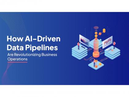 How AI-Driven Data Pipelines Are Revolutionizing Business Operations | How AI-Driven Data Pipelines Are Revolutionizing Business Operations