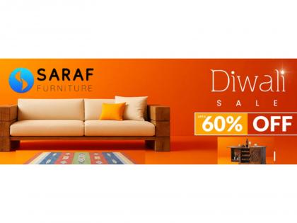 Saraf Furniture Diwali Sale - The Biggest Sale of the Year with Up to 60% Off | Saraf Furniture Diwali Sale - The Biggest Sale of the Year with Up to 60% Off