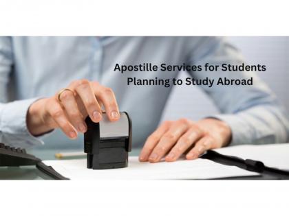 Apostille Services for Students Planning to Study Abroad | Apostille Services for Students Planning to Study Abroad