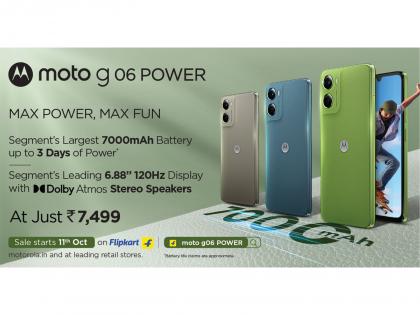 Motorola Launches Moto g06 POWER with Segment's Largest 7000mAh Battery, 6.88" 120Hz Display, Dolby Atmos, and 50MP Camera at Rs. 7,499 | Motorola Launches Moto g06 POWER with Segment's Largest 7000mAh Battery, 6.88" 120Hz Display, Dolby Atmos, and 50MP Camera at Rs. 7,499