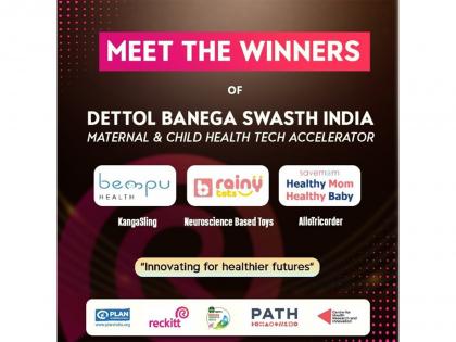 Reckitt & PATH-CHRI Announce Winners of Dettol Banega Swasth India-Maternal & Child Health Tech Accelerator, Supporting India's Viksit Bharat @2047 | Reckitt & PATH-CHRI Announce Winners of Dettol Banega Swasth India-Maternal & Child Health Tech Accelerator, Supporting India's Viksit Bharat @2047