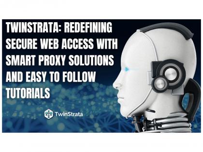 Twinstrata: Redefining Secure Web Access with Smart Proxy Solutions and Easy to Follow Tutorials | Twinstrata: Redefining Secure Web Access with Smart Proxy Solutions and Easy to Follow Tutorials